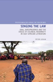 book Singing the Law: Oral Jurisprudence and the Crisis of Colonial Modernity in East African Literature