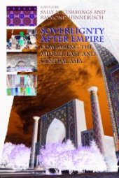 book Sovereignty After Empire : Comparing the Middle East and Central Asia