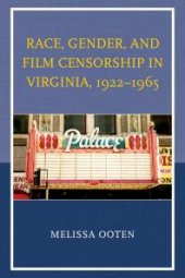 book Race, Gender, and Film Censorship in Virginia, 1922–1965