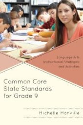 book Common Core State Standards for Grade 9 : Language Arts Instructional Strategies and Activities