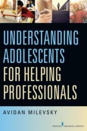 book Understanding Adolescents for Helping Professionals