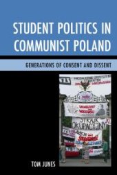 book Student Politics in Communist Poland : Generations of Consent and Dissent