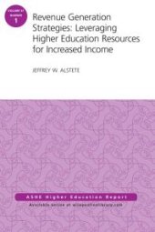 book Revenue Generation Strategies: Leveraging Higher Education Resources for Increased Income : AEHE Volume 41, Number 1