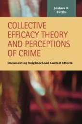 book Collective Efficacy Theory and Perceptions of Crime : Documenting Neighborhood Context Effects