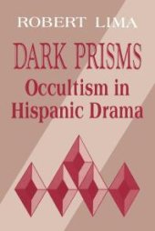 book Dark Prisms : Occultism in Hispanic Drama