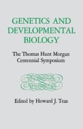 book Genetics and Developmental Biology : The Thomas Hunt Morgan Centennial Symposium