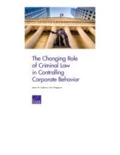 book The Changing Role of Criminal Law in Controlling Corporate Behavior