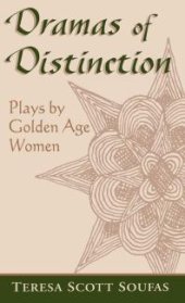 book Dramas of Distinction : Plays by Golden Age Women