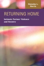 book Returning Home : Intimate Partner Violence and Reentry