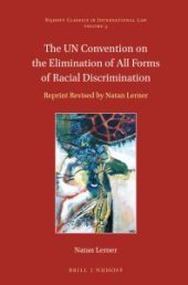 book The un Convention on the Elimination of All Forms of Racial Discrimination : Reprint Revised by Natan Lerner