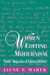 book Women Editing Modernism : Little Magazines and Literary History