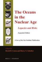 book The Oceans in the Nuclear Age : Legacies and Risks: Expanded Edition