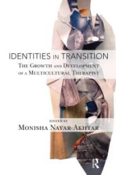 book Identities in Transition : The Growth and Development of a Multicultural Therapist