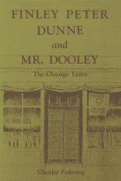 book Finley Peter Dunne and Mr. Dooley : The Chicago Years