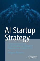 book AI Startup Strategy: A Blueprint to Building Successful Artificial Intelligence Products from Inception to Exit