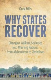 book Why States Recover : Changing Walking Societies into Winning Nations, from Afghanistan to Zimbabwe