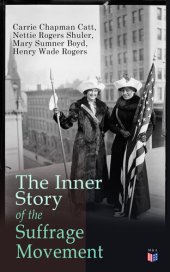 book The Inner Story of the Suffrage Movement: Woman Suffrage and Politics, Woman Suffrage By Federal Constitutional Amendment