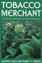 book Tobacco Merchant : The Story of Universal Leaf Tobacco Company