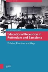 book Educational Reception in Rotterdam and Barcelona : Policies, Practices and Gaps