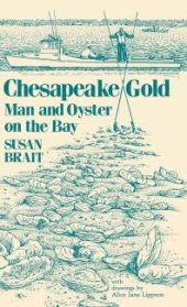 book Chesapeake Gold : Man and Oyster on the Bay