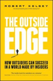 book The Outside Edge : How Outsiders Can Succeed in a World Made by Insiders