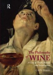 book The Philosophy of Wine : A Case of Truth, Beauty and Intoxication