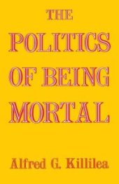 book The Politics of Being Mortal