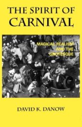 book The Spirit of Carnival : Magical Realism and the Grotesque