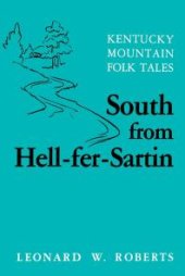 book South from Hell-Fer-Sartin : Kentucky Mountain Folk Tales