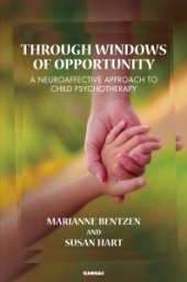 book Through Windows of Opportunity : A Neuroaffective Approach to Child Psychotherapy