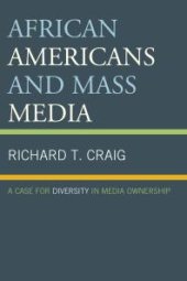 book African Americans and Mass Media : A Case for Diversity in Media Ownership