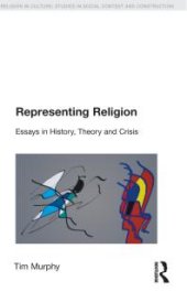 book Representing Religion : History, Theory, Crisis