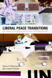 book Liberal Peace Transitions : Between Statebuilding and Peacebuilding