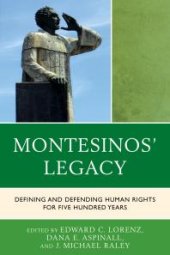 book Montesinos' Legacy: Defining and Defending Human Rights for Five Hundred Years