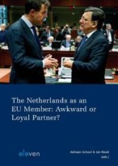 book The Netherlands as an EU Member: Awkward or Loyal Partner? : Awkward or Loyal Partner?