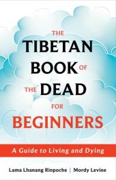 book The Tibetan Book of the Dead for Beginners: A Guide to Living and Dying
