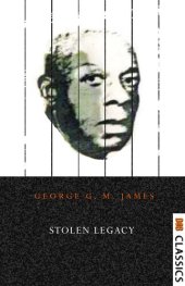book Stolen Legacy: Greek Philosophy is Stolen Egyptian Philosophy