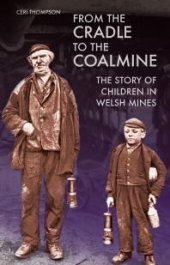 book From the Cradle to the Coalmine : The Story of Children in Welsh Mines