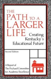 book The Path to a Larger Life : Creating Kentucky's Educational Future