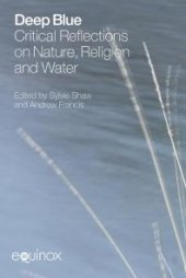 book Deep Blue : Critical Reflections on Nature, Religion and Water