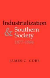 book Industrialization and Southern Society, 1877-1984