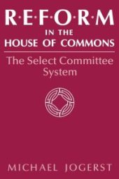 book Reform in the House of Commons : The Select Committee System