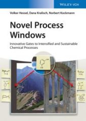 book Novel Process Windows : Innovative Gates to Intensified and Sustainable Chemical Processes