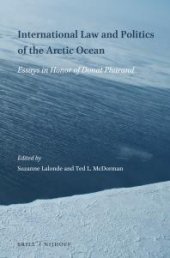 book International Law and Politics of the Arctic Ocean : Essays in Honor of Donat Pharand