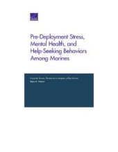 book Pre-Deployment Stress, Mental Health, and Help-Seeking Behaviors among Marines