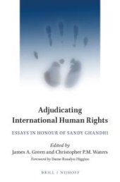 book Adjudicating International Human Rights : Essays in Honour of Sandy Ghandhi