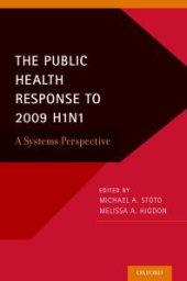 book The Public Health Response to 2009 H1N1 : A Systems Perspective