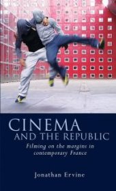 book Cinema and the Republic : Filming on the Margins in Contemporary France