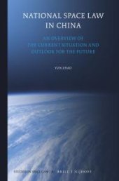 book National Space Law in China : An Overview of the Current Situation and Outlook for the Future