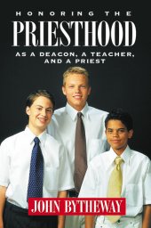 book Honoring the Priesthood: As a Deacon, a Teacher, and a Priest